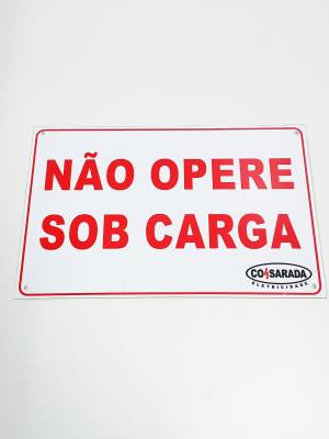 Placa "NÃO OPERE SOB CARGA"*