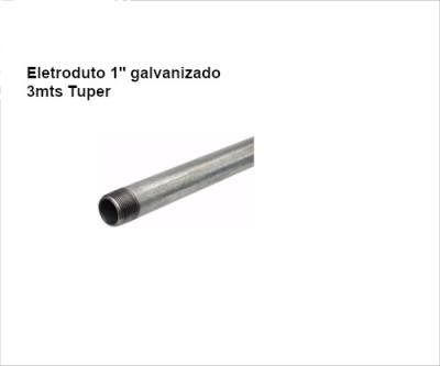 Eletroduto 1" Galvanizado NBR-5598 3 mts*