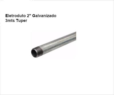 Eletroduto 2" Galvanizado NBR-5598 3 mts*