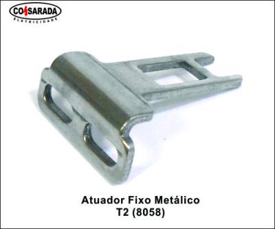 Atuador Fixo Metalico T2 (8058)*